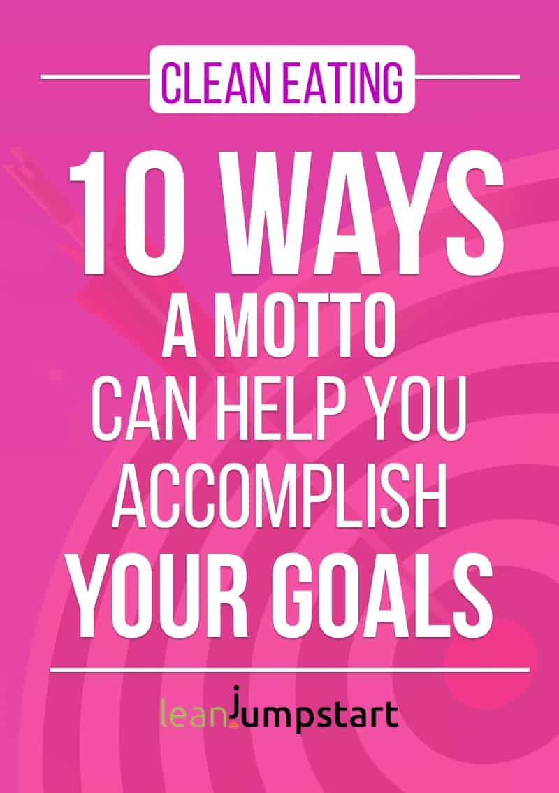 Famous Mottos: 10 ways short life quotes can help you accomplish your goals