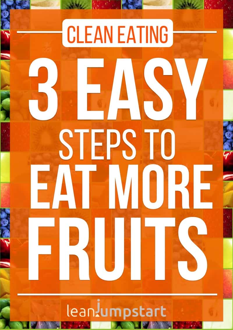 fruit nutrition: 3 easy steps to eat more fruits for a healthy clean eating approach