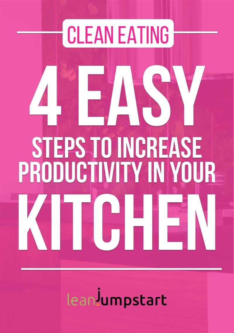 beat procrastination in your clean eating kitchen in 3 easy steps