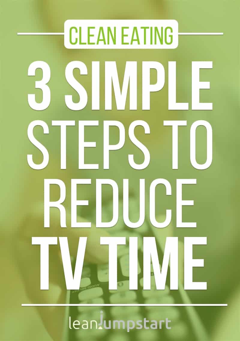 reducing tv time in 3 simple steps