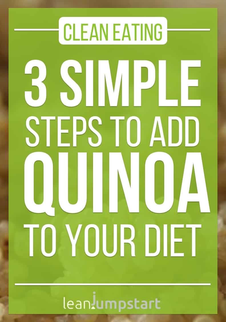 easy quinoa recipes: 3 simple steps to add quinoa to your clean eating diet