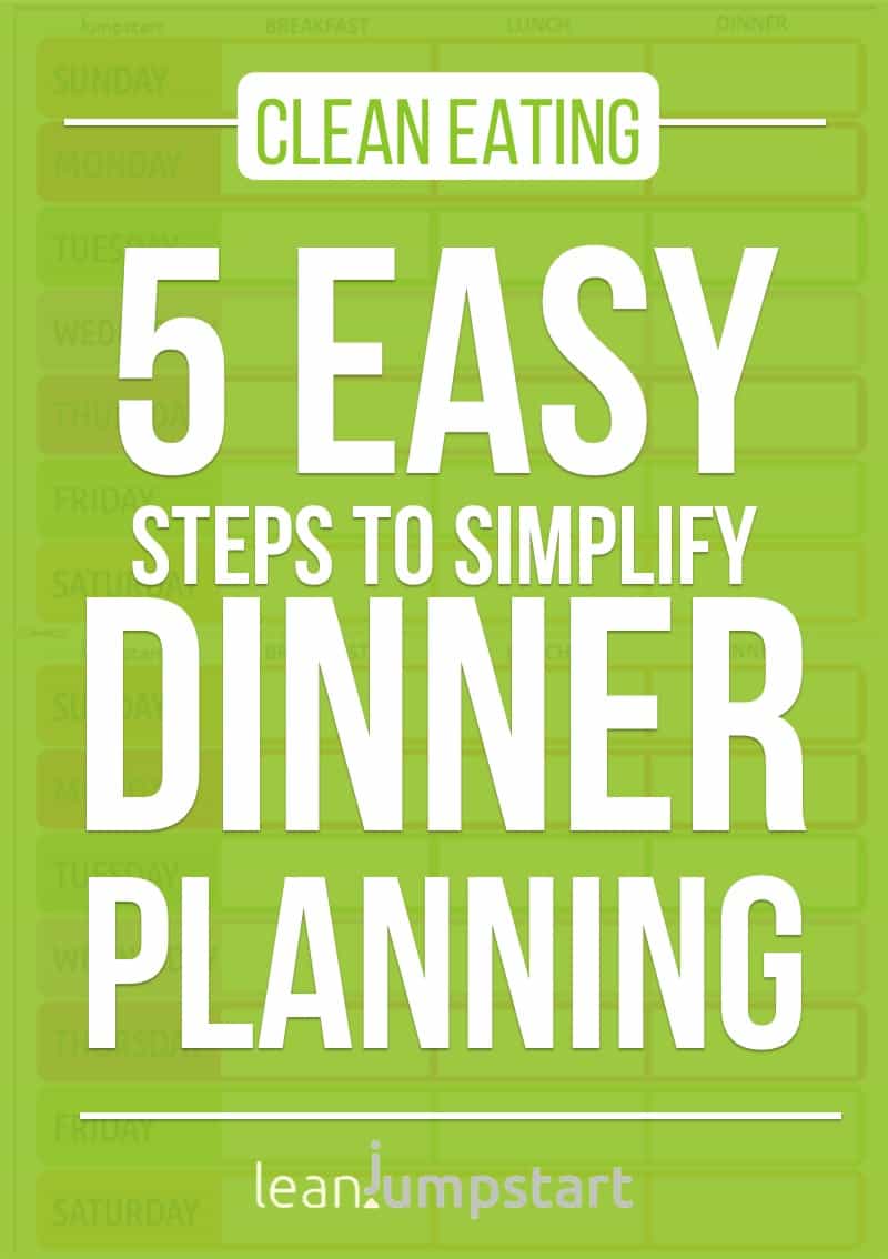 clean eating dinner recipes: 5 easy steps to simplify dinner planning