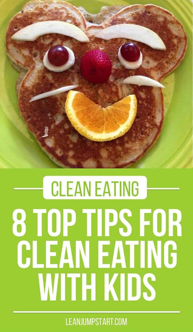 clean eating kids: 8 top tips for clean eating