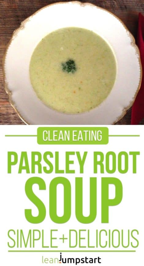 Parsley Root Soup Recipe: a quick and easy clean eating soup