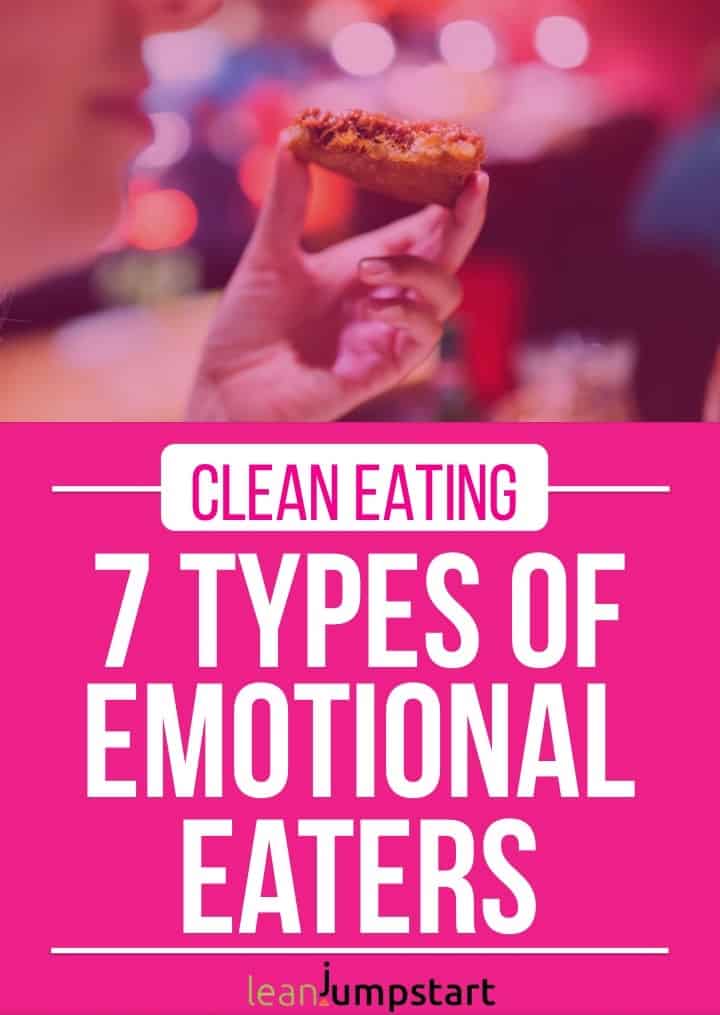 emotional eater: 7 types of emotional eating
