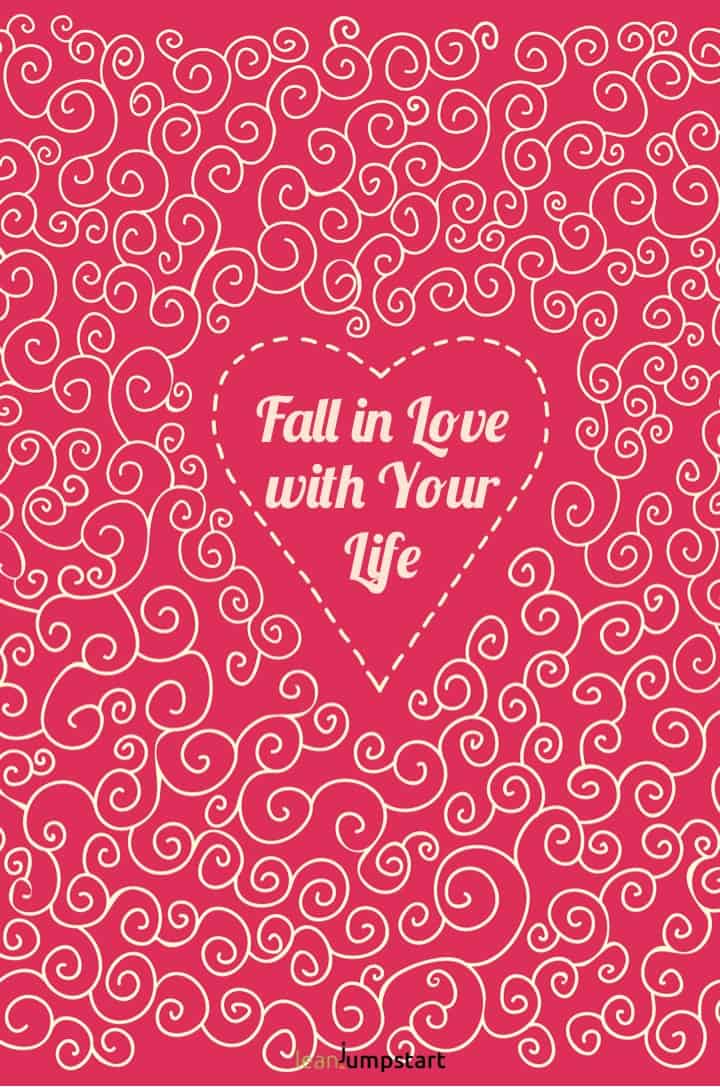 Fall in love with your life quote