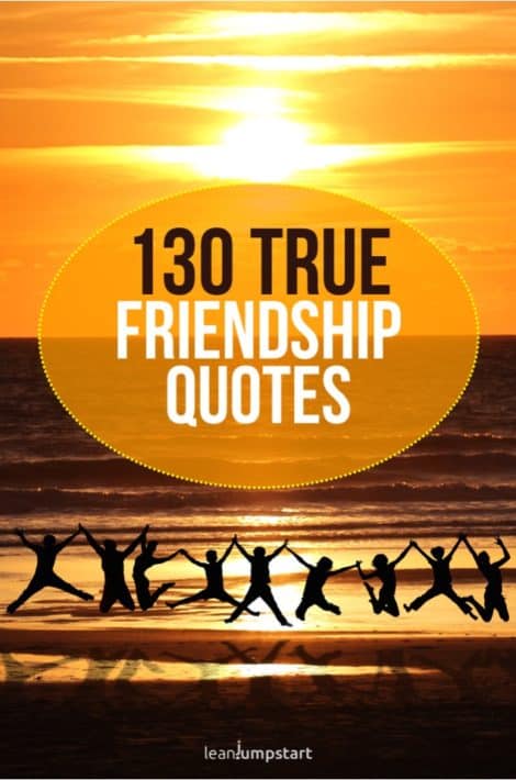 130 True Friendship Quotes To Share With Your Friends