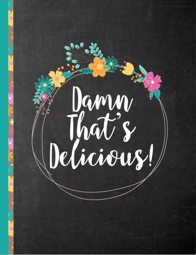 Blank recipe book "Damn That's Delicious"